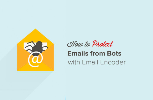 Chặn email rác, email spam wordpress đơn giản với Email Encoder